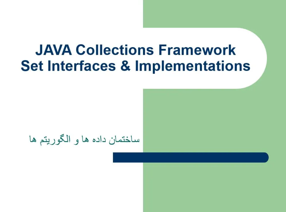 پاورپوینت ساختمان داده ها و الگوريتم ها (JAVA Collections Framework)